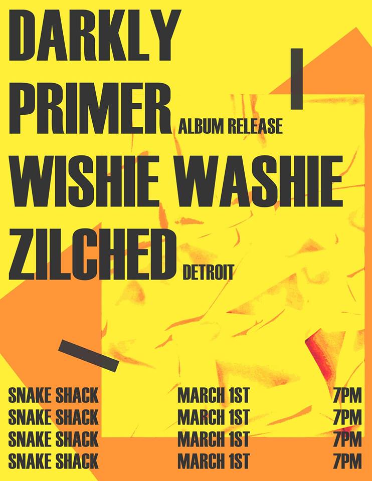 Zilched, Wishie Washed, Darkly, Primer// The Snack Shack, Grand Rapids, MI