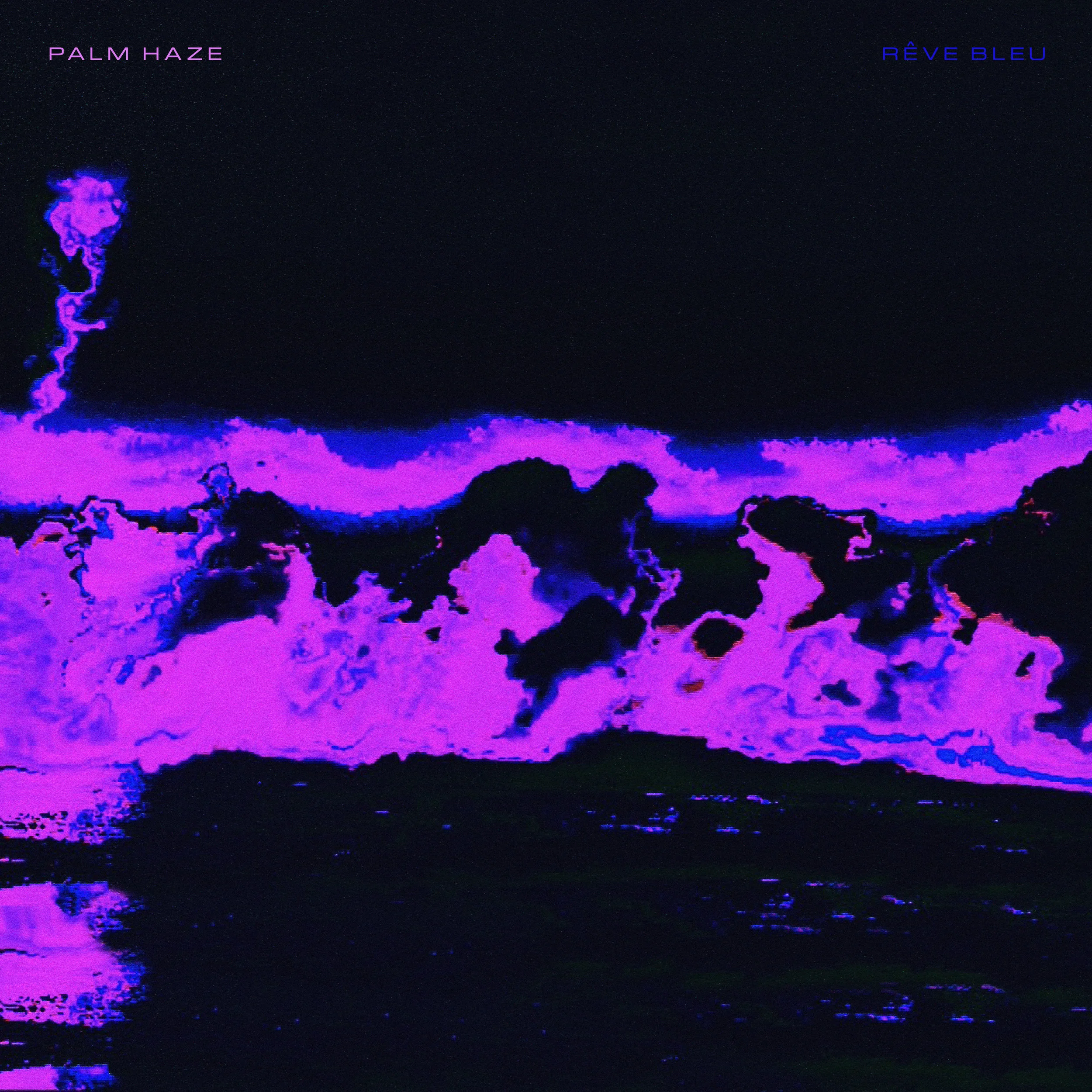 Palm Haze - Rêve Bleu