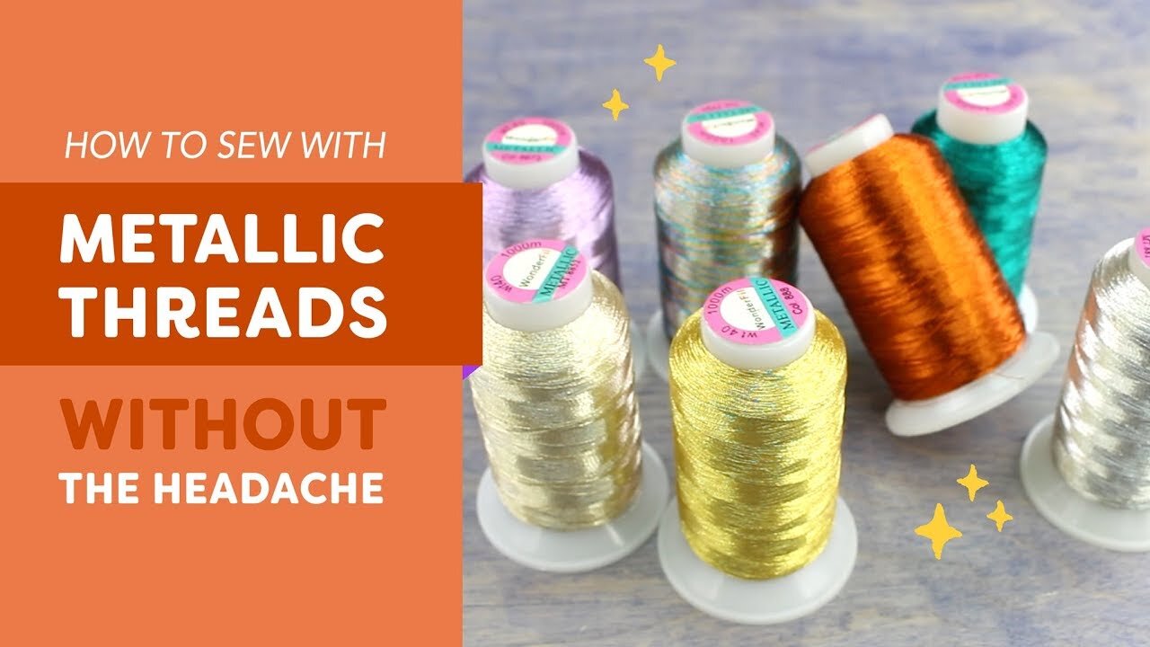WonderFil Specialty Threads - How to Sew With Metallic Threads (Without the  Headache)