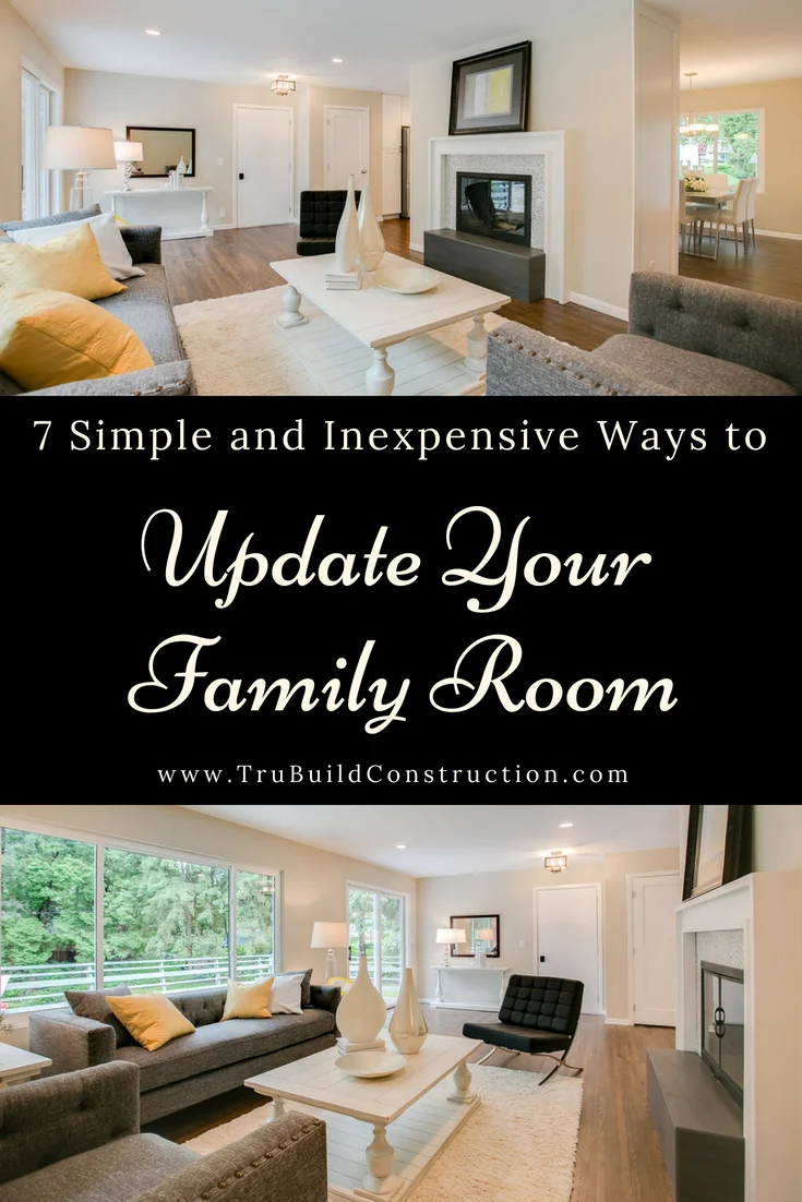 7 Simple and Inexpensive Ways to Update Your Family Room