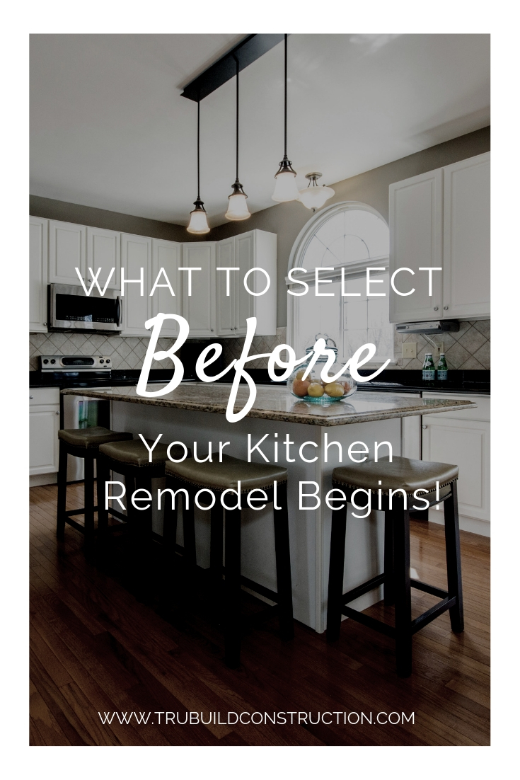 What to Select Before Your Kitchen Remodel Begins