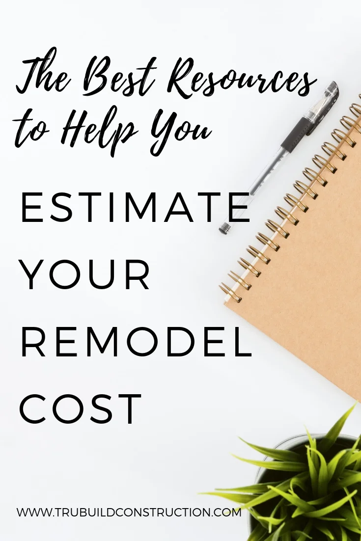 The Best Resources To Help You Estimate Your Remodel Cost