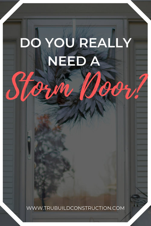 What is a Storm Door and Do I Need One?