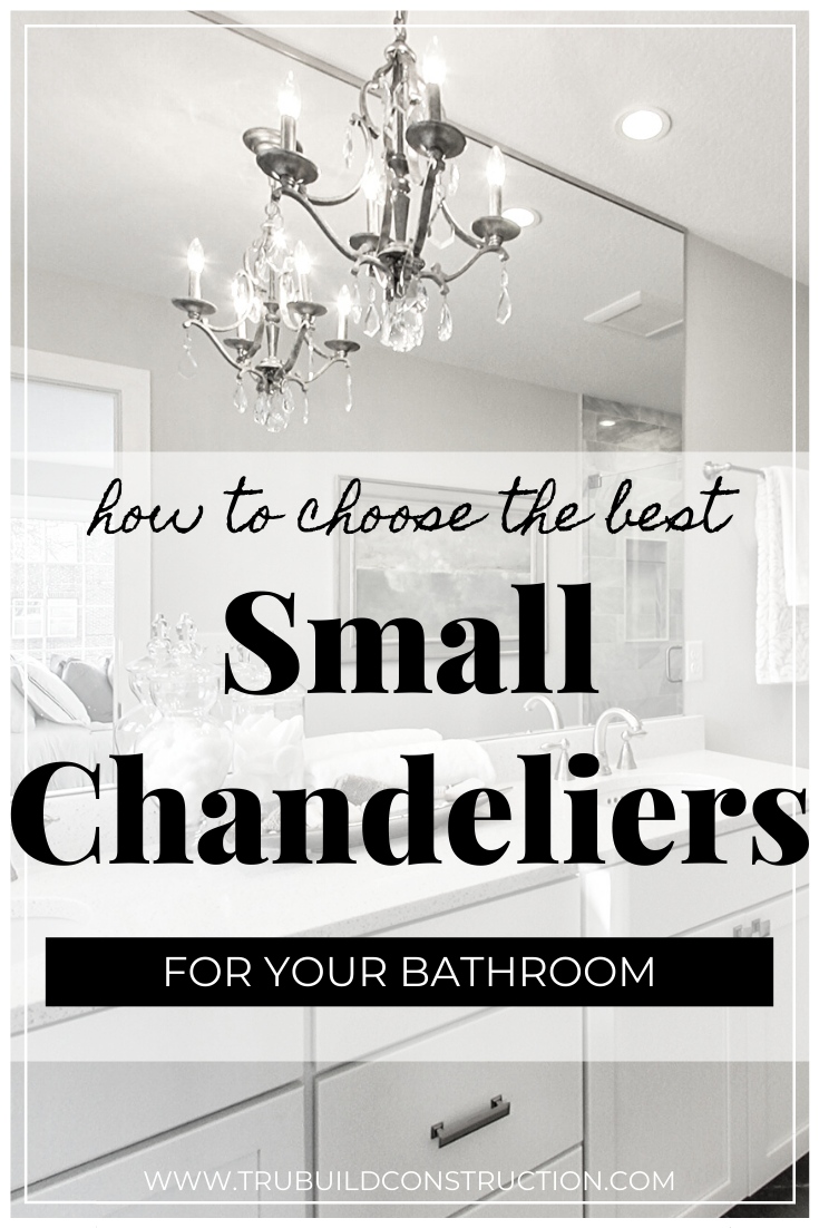Как выбрать лучшие маленькие люстры для вашей ванной комнаты — TruBuild Construction