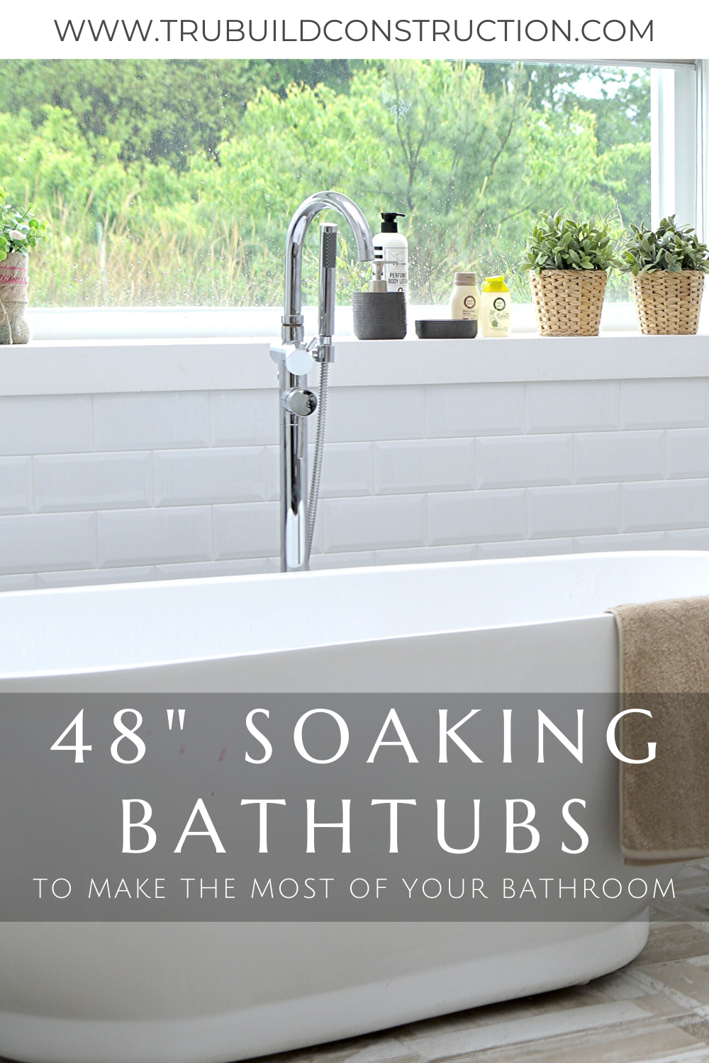 48 Inch Long Soaking Tubs That Will Make The Most Of Your Bathroom Trubuild Construction