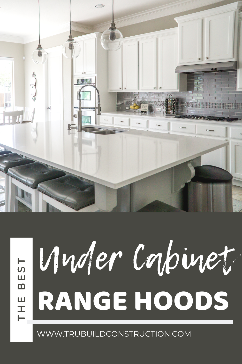 The Best Under Cabinet Range Hoods For Your Kitchen TruBuild Construction