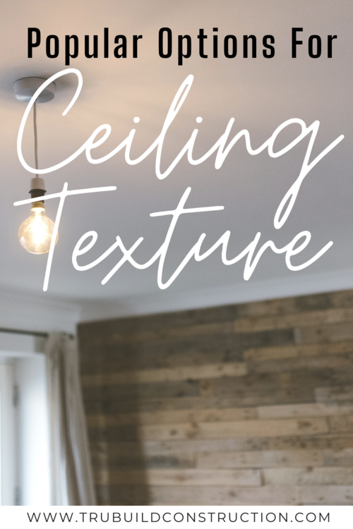 The Most Popular Ceiling Textures, What Ceiling Texture Is Best