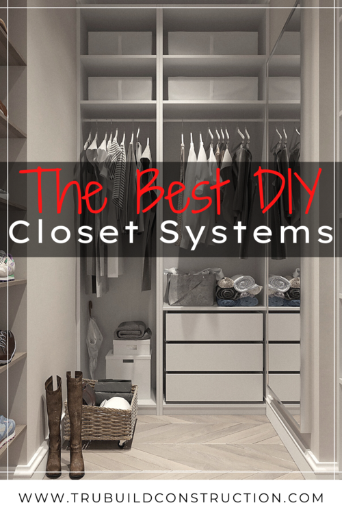 Verzadigen Oefenen Peave 4 Of The Best DIY Closet Systems For Your Perfect Closet — TruBuild  Construction