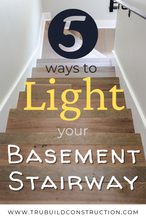 Basement Stairway Lighting Ideas That Will Actually Make You Want To Go Down There Trubuild Construction - Stairway Wall Lighting Ideas