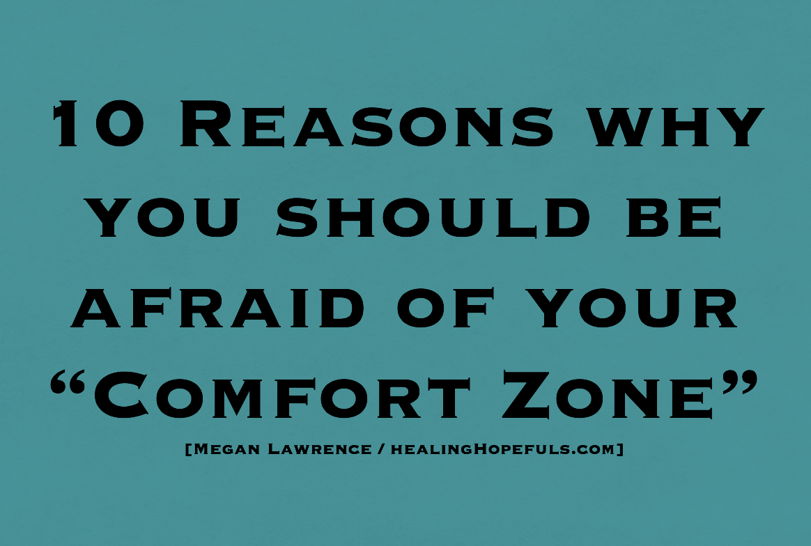 10 Reasons Why You Should Be Afraid of Your "Comfort Zone"
