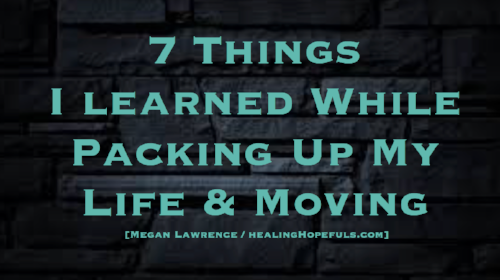 7 Things I Learned While Packing Up My Life & Moving