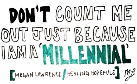 Don't Count Me Out Just Because I Am a 'Millennial'