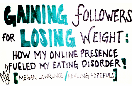 Gaining Followers for Losing Weight: How My Online Presence Fueled My Eating Disorder!