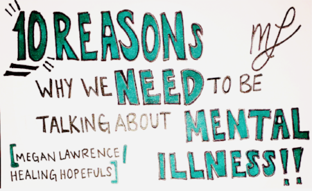 10 Reasons Why We NEED to Be Talking about Mental Illness!