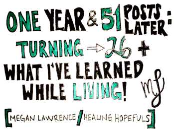 One Year & 51 Posts Later: Turning 26 + What I've Learned While Living!
