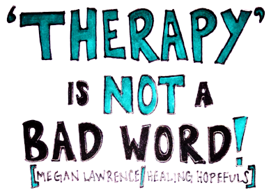 'Therapy' is NOT a Bad Word!
