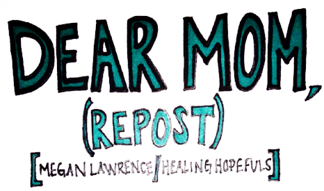 Dear Mom, (Repost)