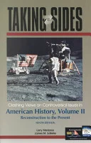 Taking Sides: Clashing Views on Controversial Issues in American History