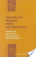 Preventing and Mitigating AIDS in Sub-Saharan Africa: Research and Data Priorities for the Social and Behavioral Sciences