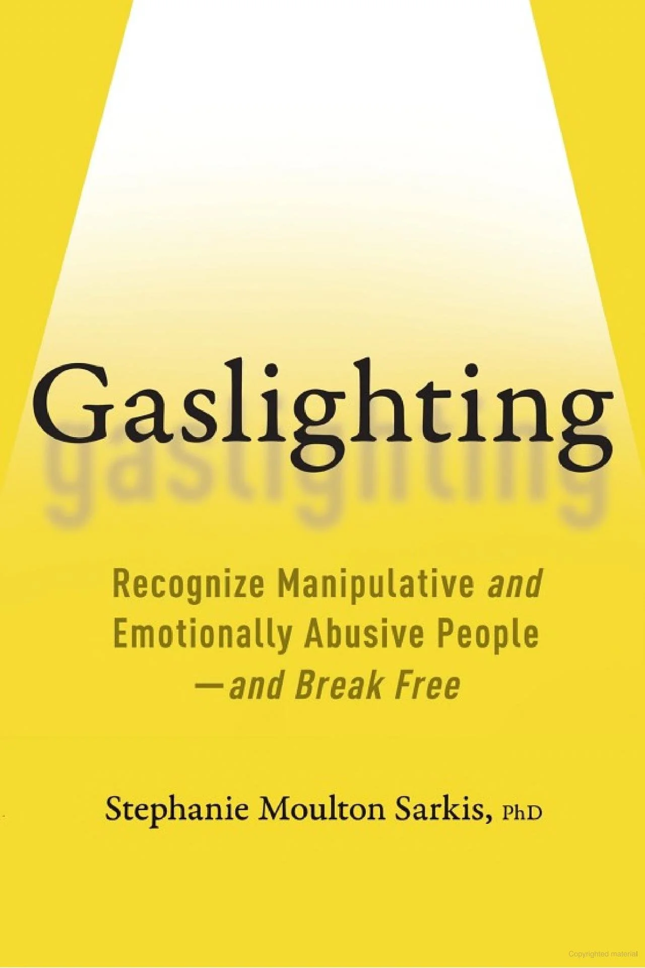Gaslighting: How to Recognise Manipulative and Emotionally Abusive People - and Break Free
