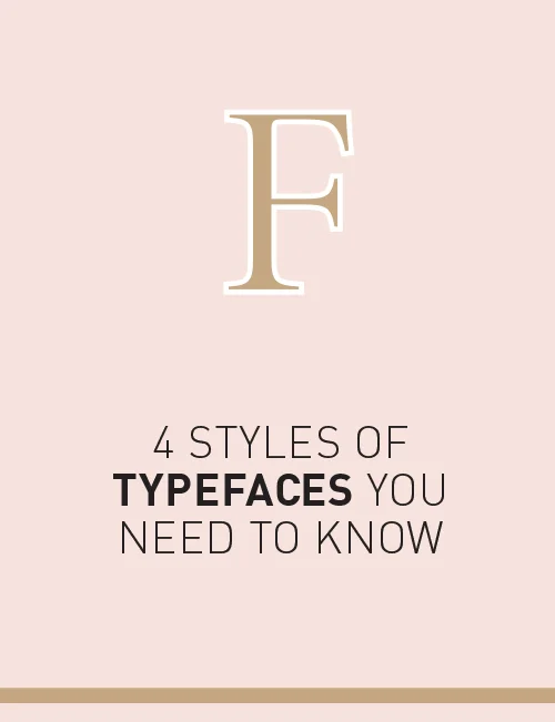 4 Styles of typefaces you need to know