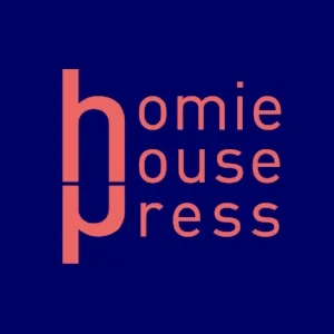 HOMIE HOUSE PRESS