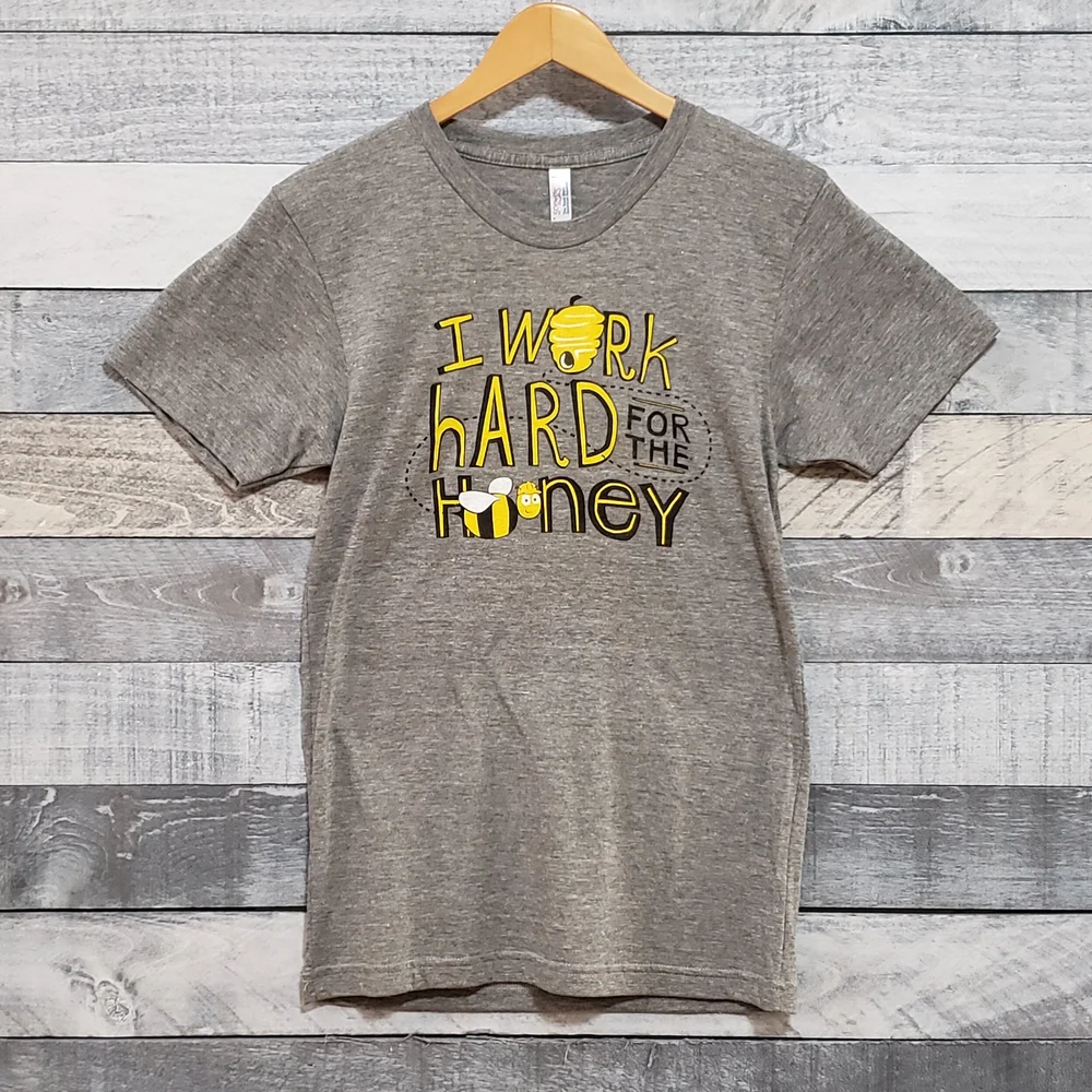 I Work Hard For the Honey Tee Unisex — Troy Cloth & Paper