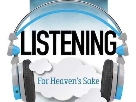 Listening for Heaven’s Sake