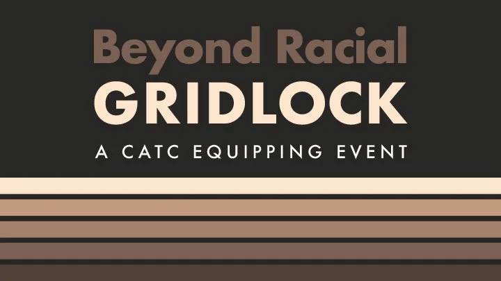 Beyond Racial Gridlock Equipping Event