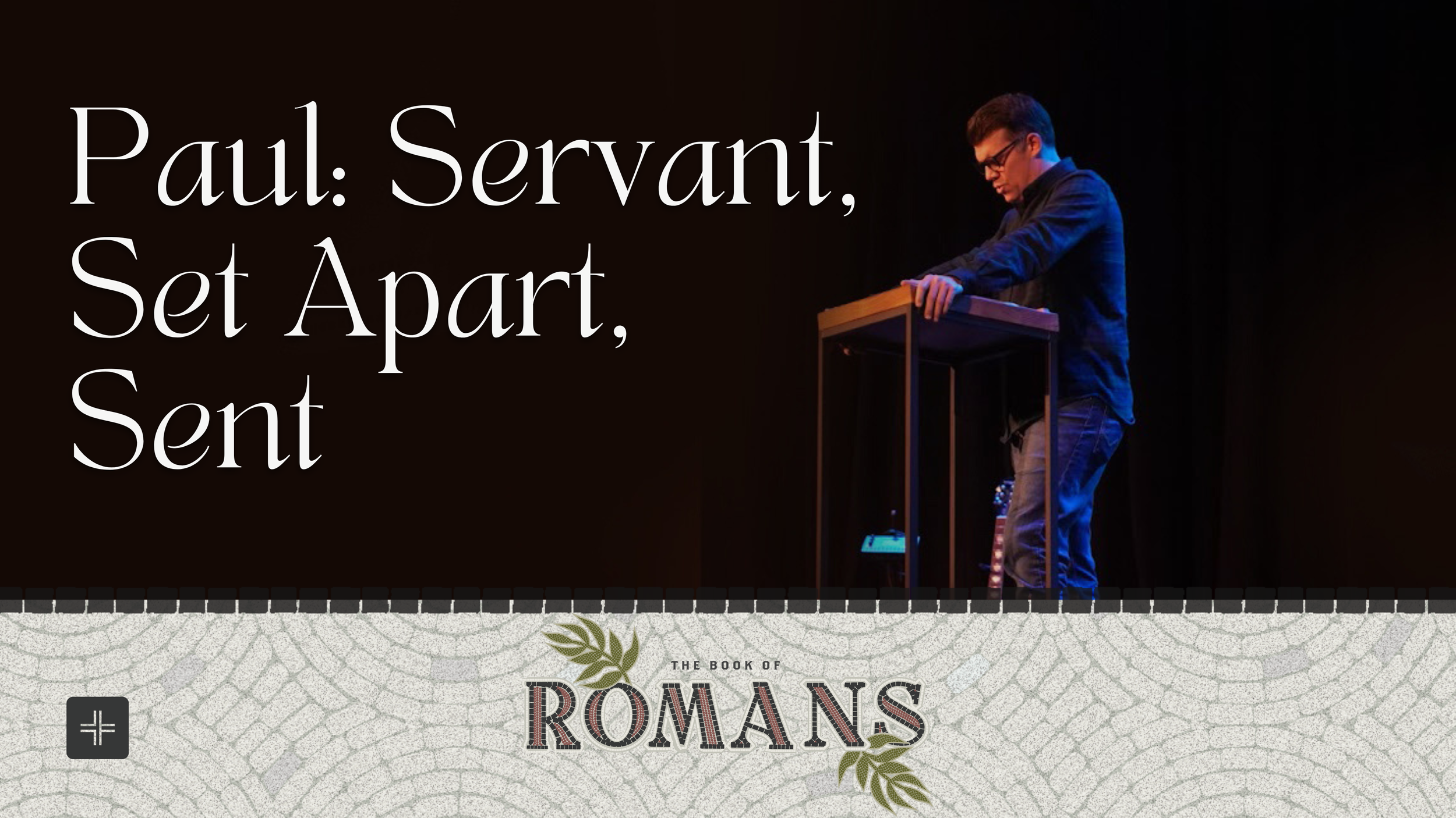 Paul - Servant, Set Apart, Sent