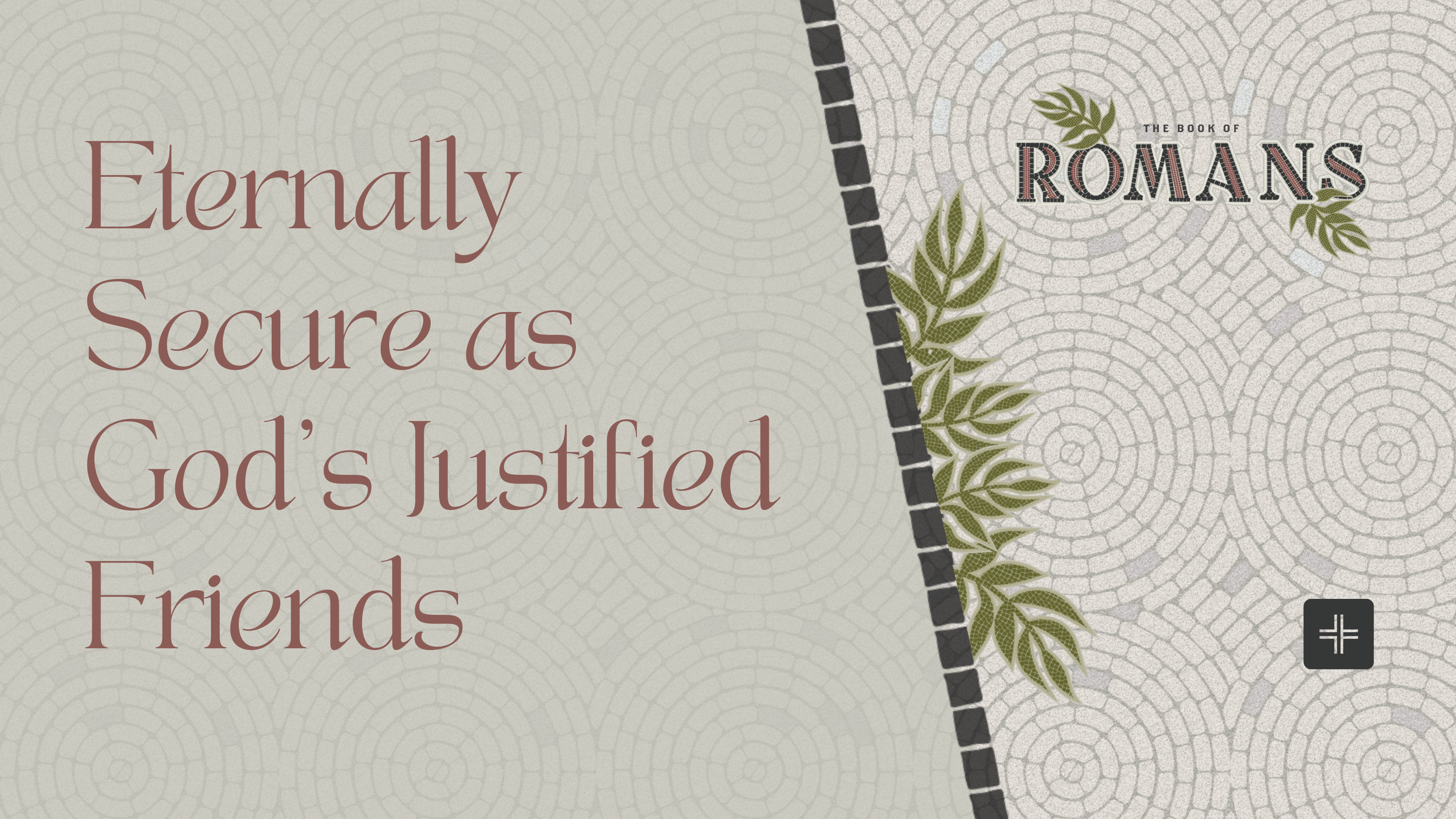 Eternally Secure as God's Justified Friends | Romans 5:6-11