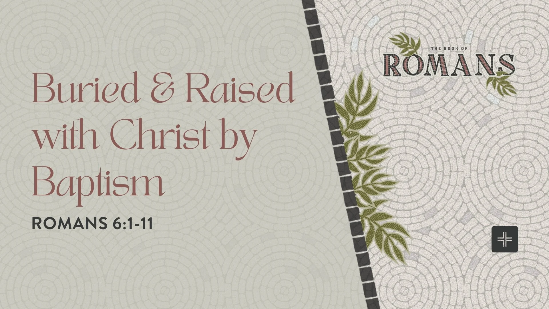 Buried and Raised with Christ by Baptism | Romans 6:1-11