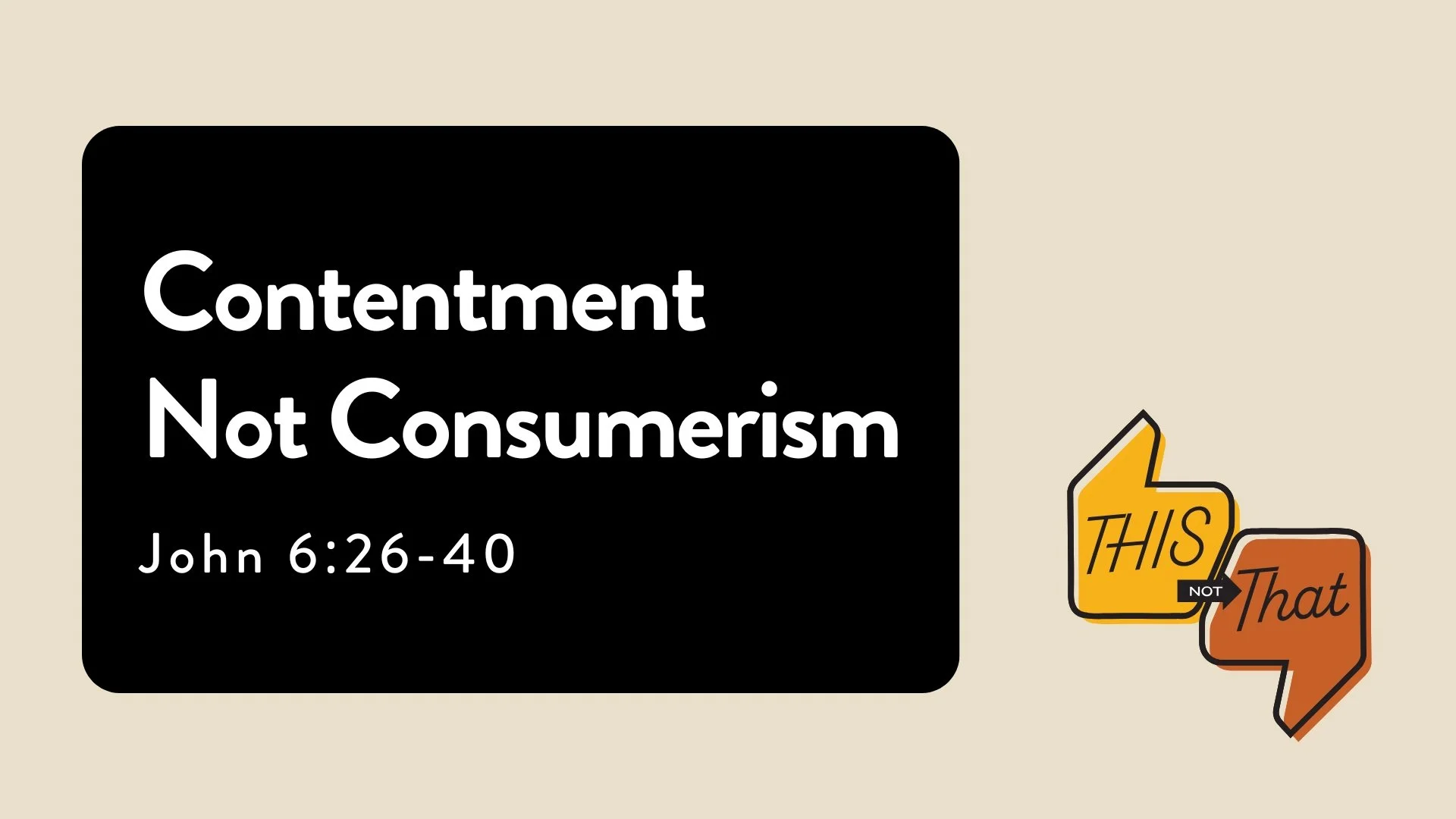 Contentment Not Consumerism | John 6:26-40