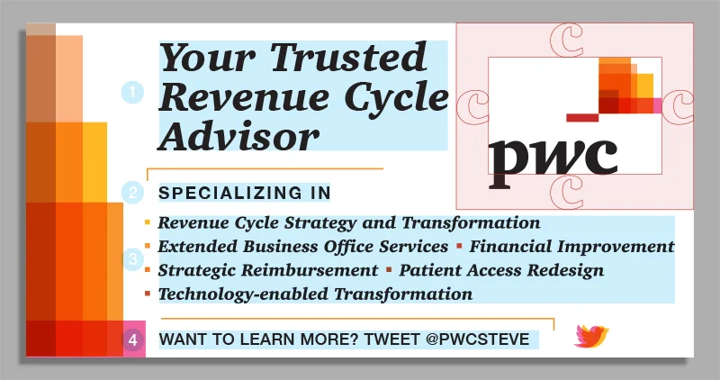 This banner utilizes the best possible contrast for readability (black on white). The copy is stacked to eliminate any confusion of hierarchy. Type styles were chosen to first reflect the brands conversational/personable aesthetic. But also varied to create visual interest and create breaks in content, something further strengthened by use of the PWC line break (orange line). The list was given bullets in this version to once again eliminate any possible confusion. The bullets are squares in the PWC colors. The Twitter line is now on white back ground to ensure readablity and to not draw attention from main content. The Twitter bird mimics the colors and transparency of the PWC symbol to relate back to the brand and create some playfulness in a business related banner. The Logo itself satisfies the required amount of clear space defined in the Guidelines.