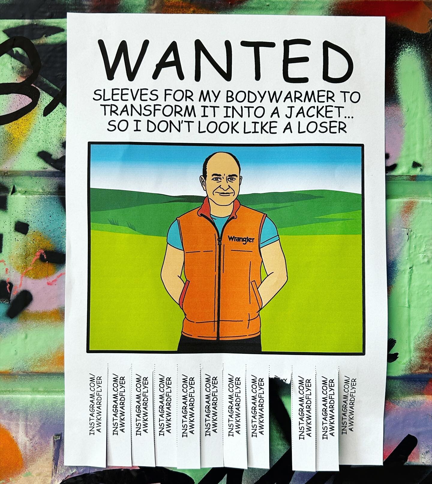 Wanted: sleeves for my bodywarmer so I can transform it to a jacket and stop looking like a loser....... #awkwardflyer #awkward #flyer #street #steetart #art #workshop #drawing #funny #haha #hilarious #joke #hahahaha #howto #diy