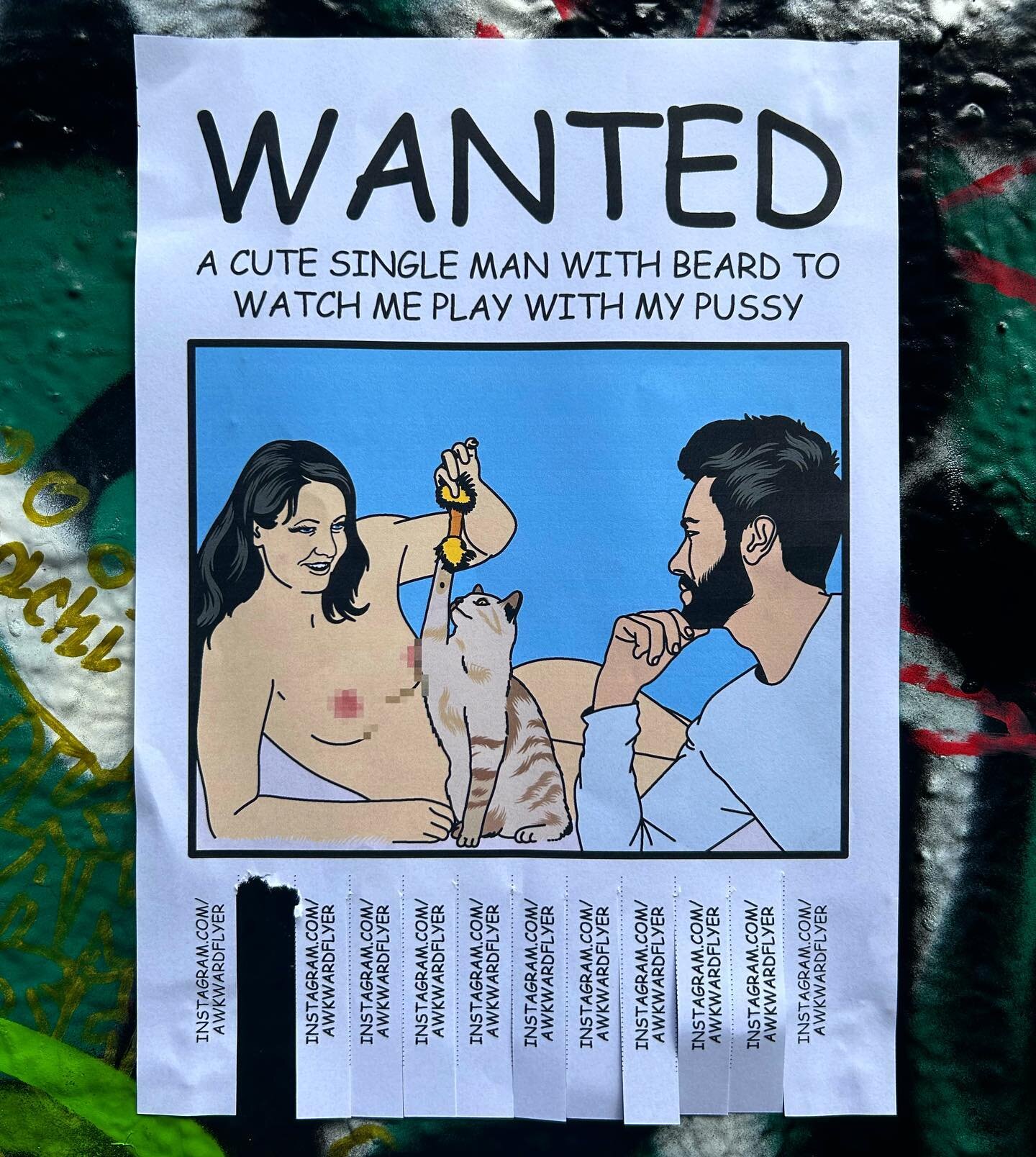 Wanted: cute man with beard to watch me play with my pussy........ #awkwardflyer #awkward #flyer #street #steetart #art #workshop #drawing #funny #haha #hilarious #joke #hahahaha #howto #diy