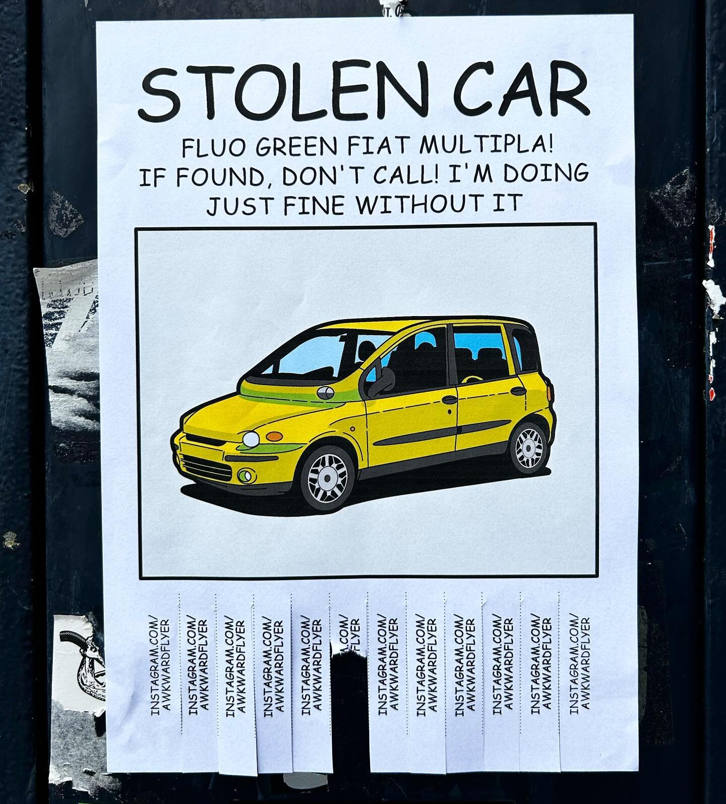 Stolen car...if you spot it, do NOT call....... #awkwardflyer #awkward #flyer #street #steetart #art #workshop #drawing #funny #haha #hilarious #joke #hahahaha #howto #diy #car #stolen #multipla #design