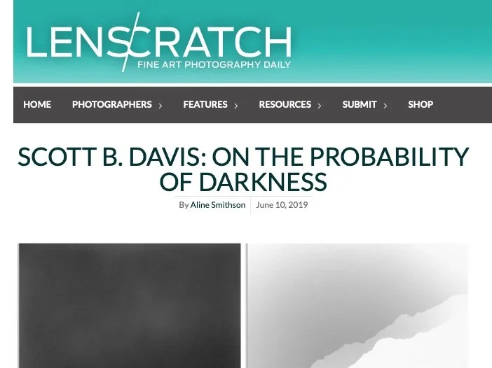  SCOTT B. DAVIS | Press  LENSCRATCH    scott b. davis: On the Probability of Darkness     by Aline Smithson June 10, 2019 