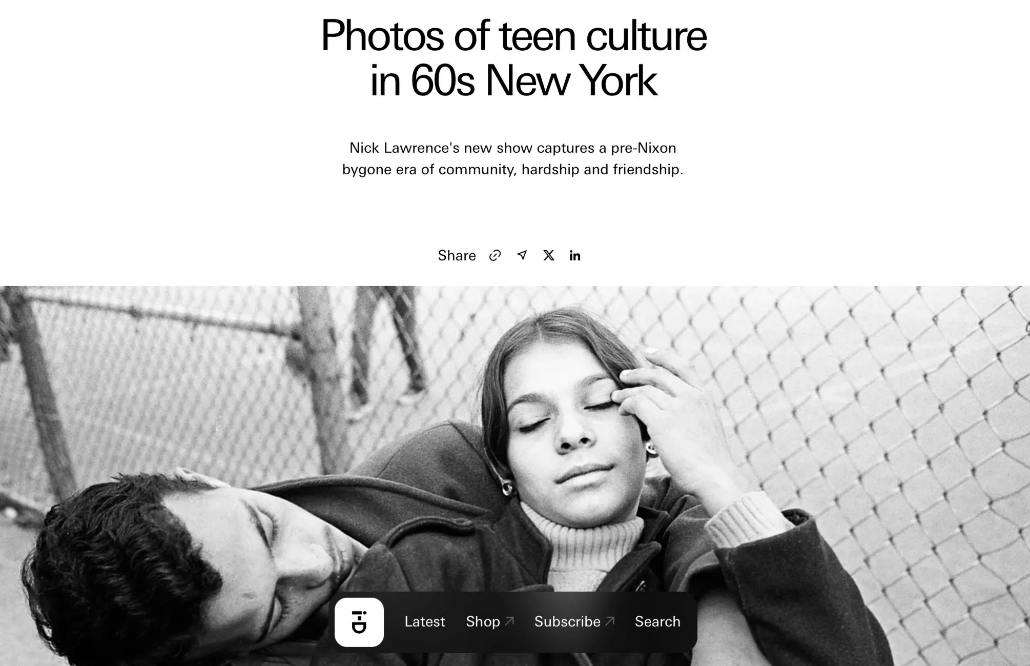  PRESS  I-D MAGAZINE   Nick Lawrence:    Photos of teen culture in 60s New York     by Miss Rosen February 21, 2022 