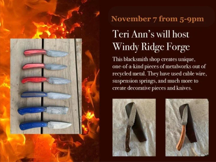 Teri Ann&rsquo;s will host Windy Ridge Forge for November First Friday!
November 7 from 5-9pm