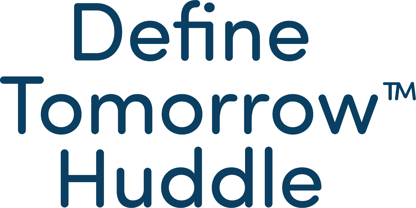 Huddle — Define Tomorrow™