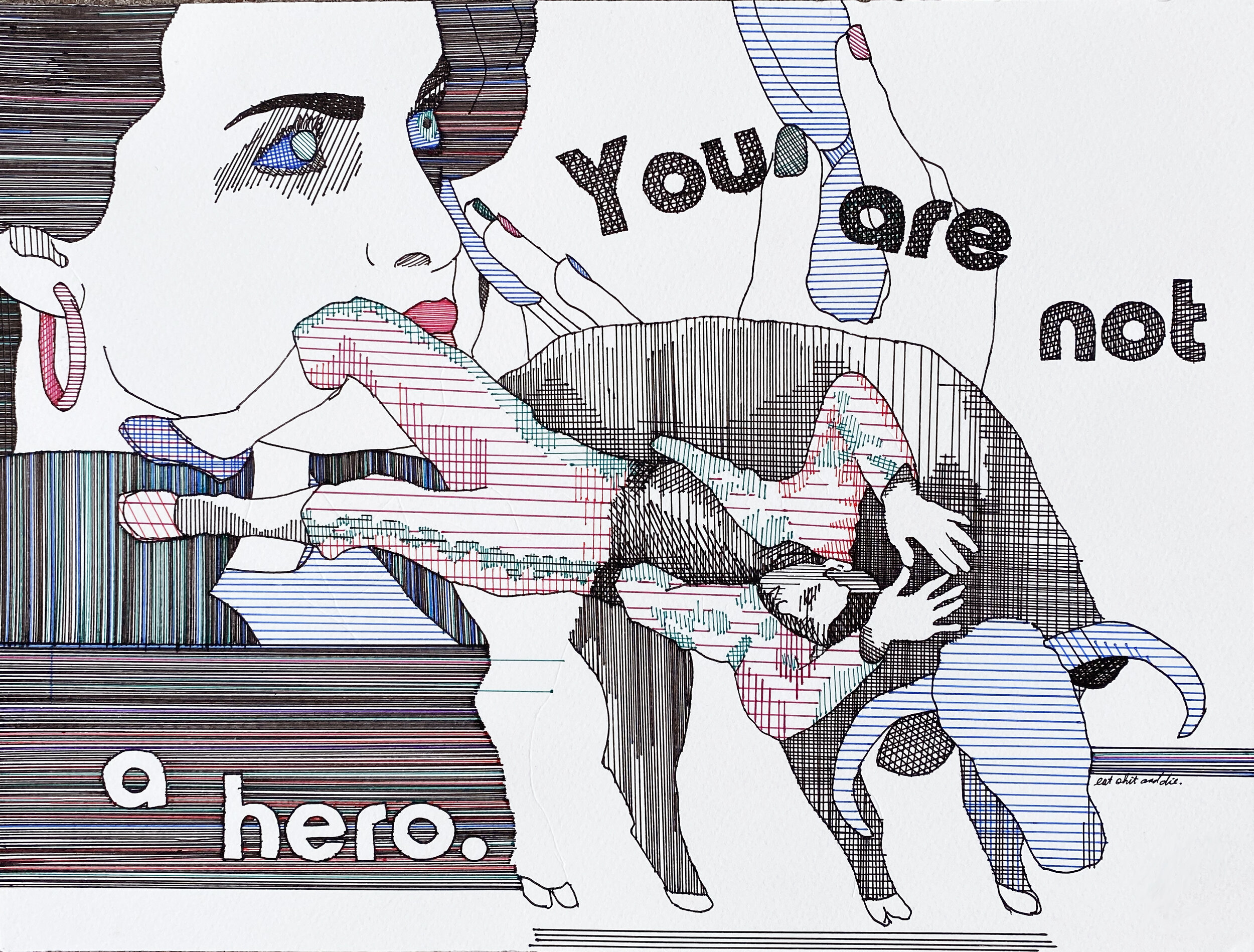 You Are Not a Hero, Ink on Paper, 12"x16"