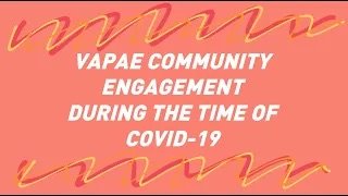VAPAE Community Engagement During the Time of COVID-19