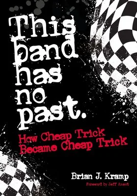 The Cheap Trick book, This Band Has No Past