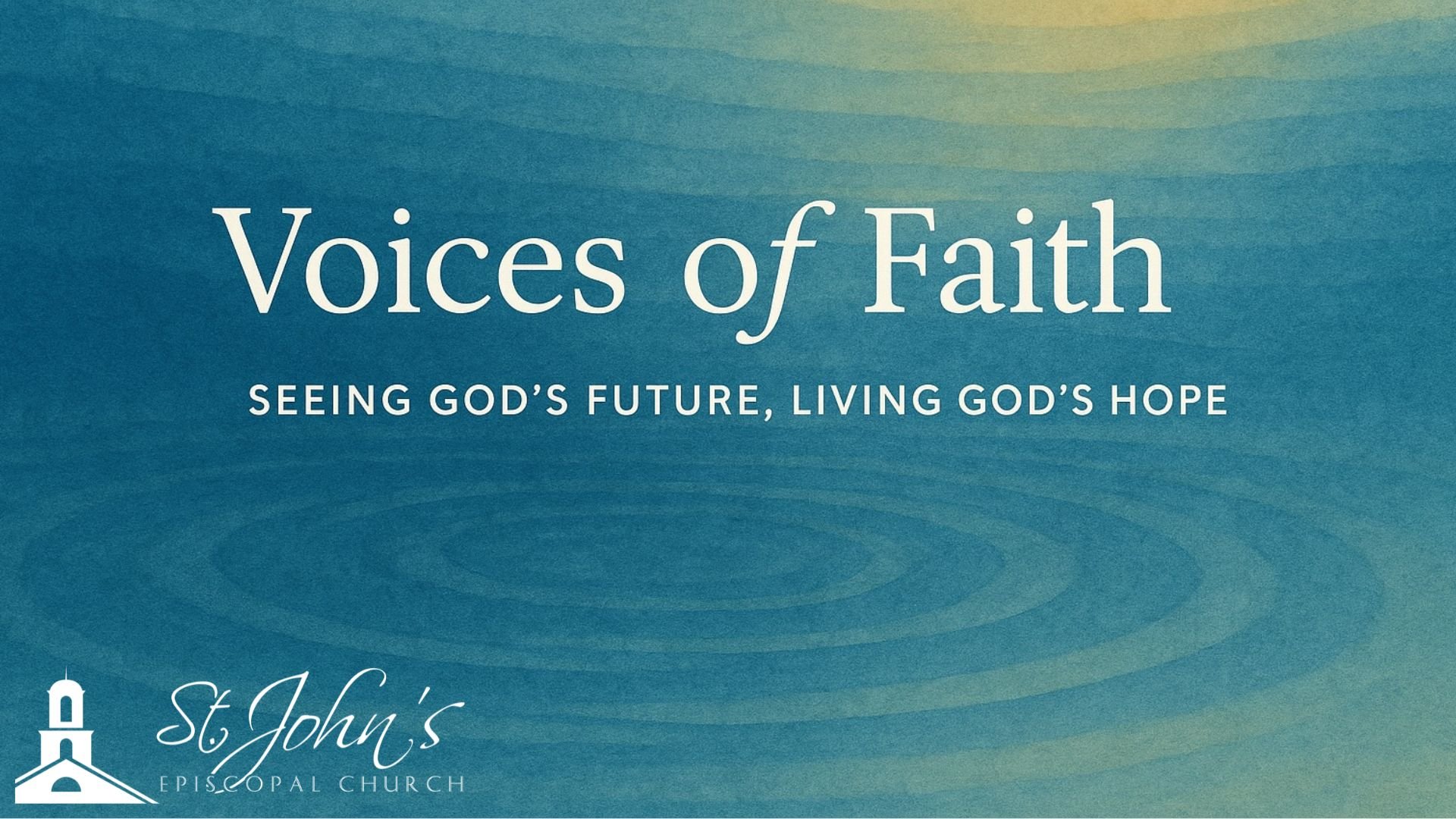 VOICES OF FAITH: Seeing God’s Future, Living God’s Hope