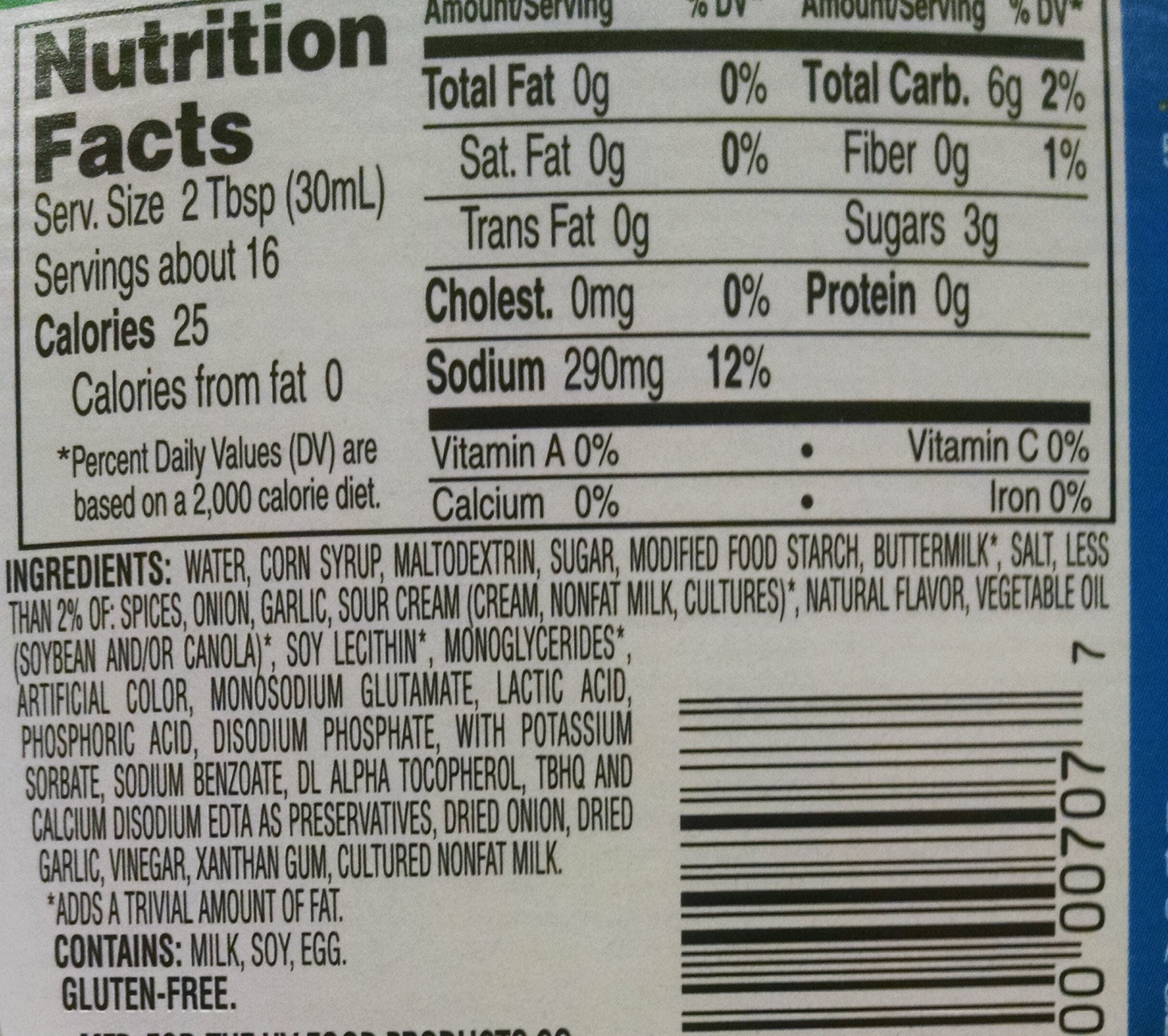 Did you know most Ranch dressings still contain MSG- Monosodium Glutamate? I think many believe that their food no longer contains MSG, but this is not the case. The FDA classifies MSG as "generally recognized as safe". Hmm, "generally recognized". What does that mean? And this is who we trust for our food guidance. This is who has demonized fats in natural foods all the while allowing all of these toxins into our food. How is that working out for us? You can read about MSG for yourself and make your own decision, but again my take is "Why put something in your body that is not natural and could potentially harm you?". MSG isn't the only gem in this one. Go ahead and read the other unrecognizable ingredients in this one. 