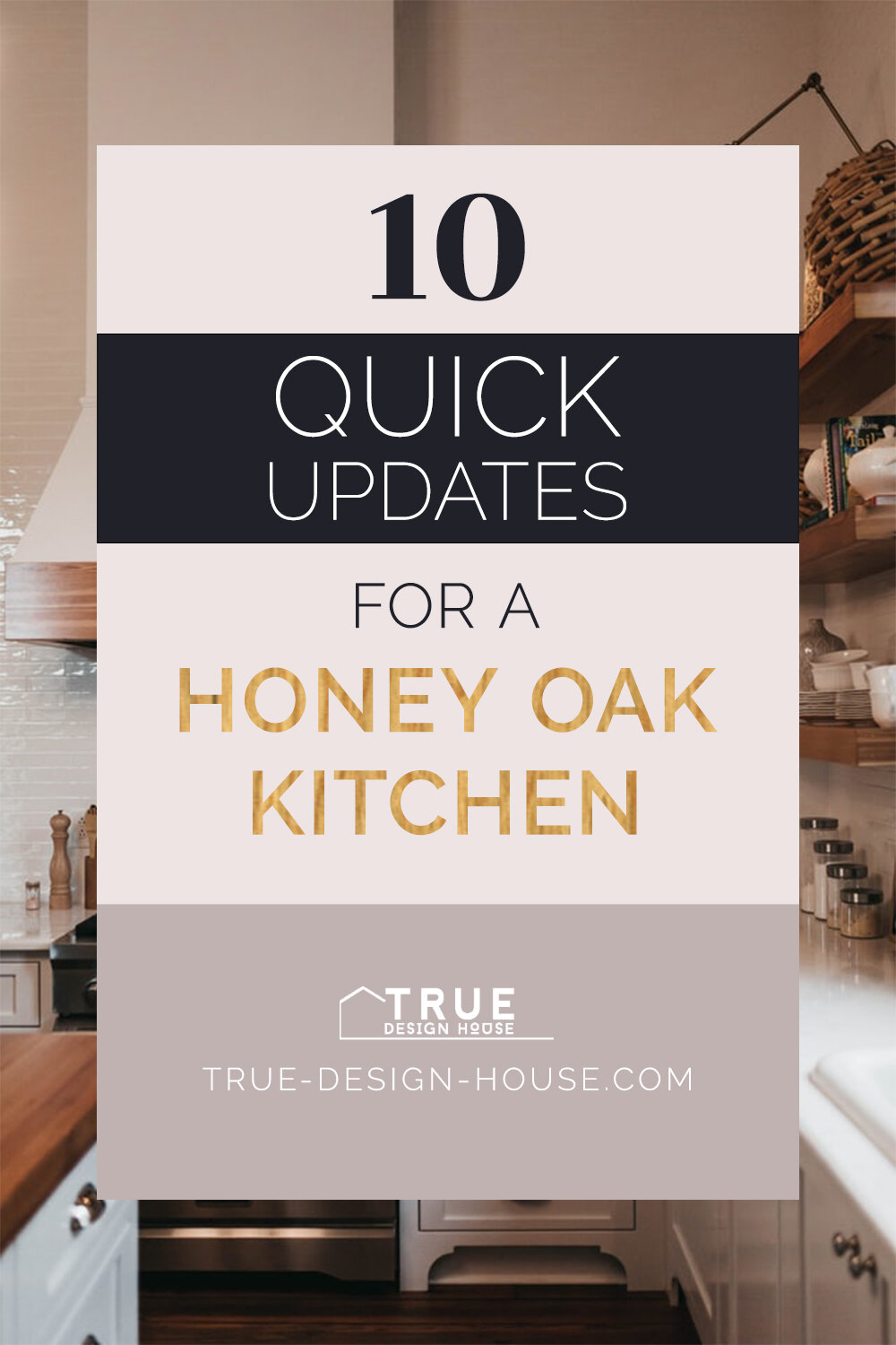 10 Quick Updates For A Honey Oak Kitchen True Design House