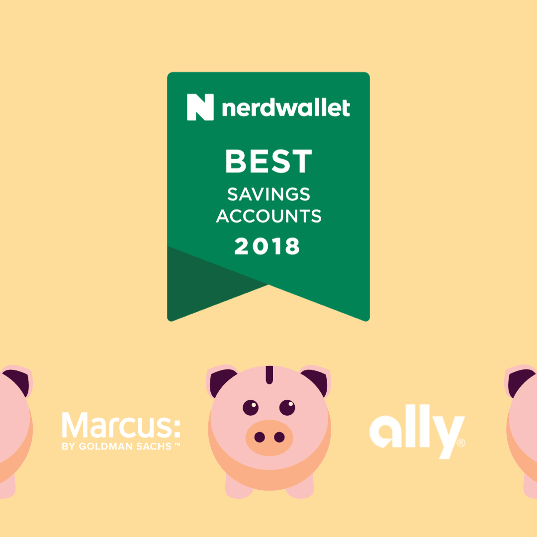 Award badge from NerdWallet for best savings accounts in 2018, with cartoon pig characters and logos for Marcus by Goldman Sachs and Ally.