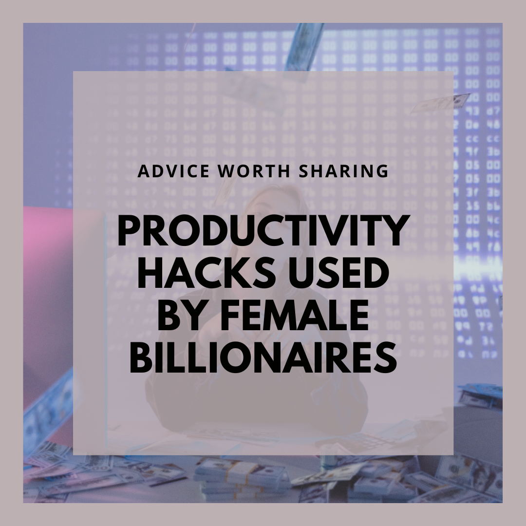 5 Productivity Hacks Used by Female Billionaires