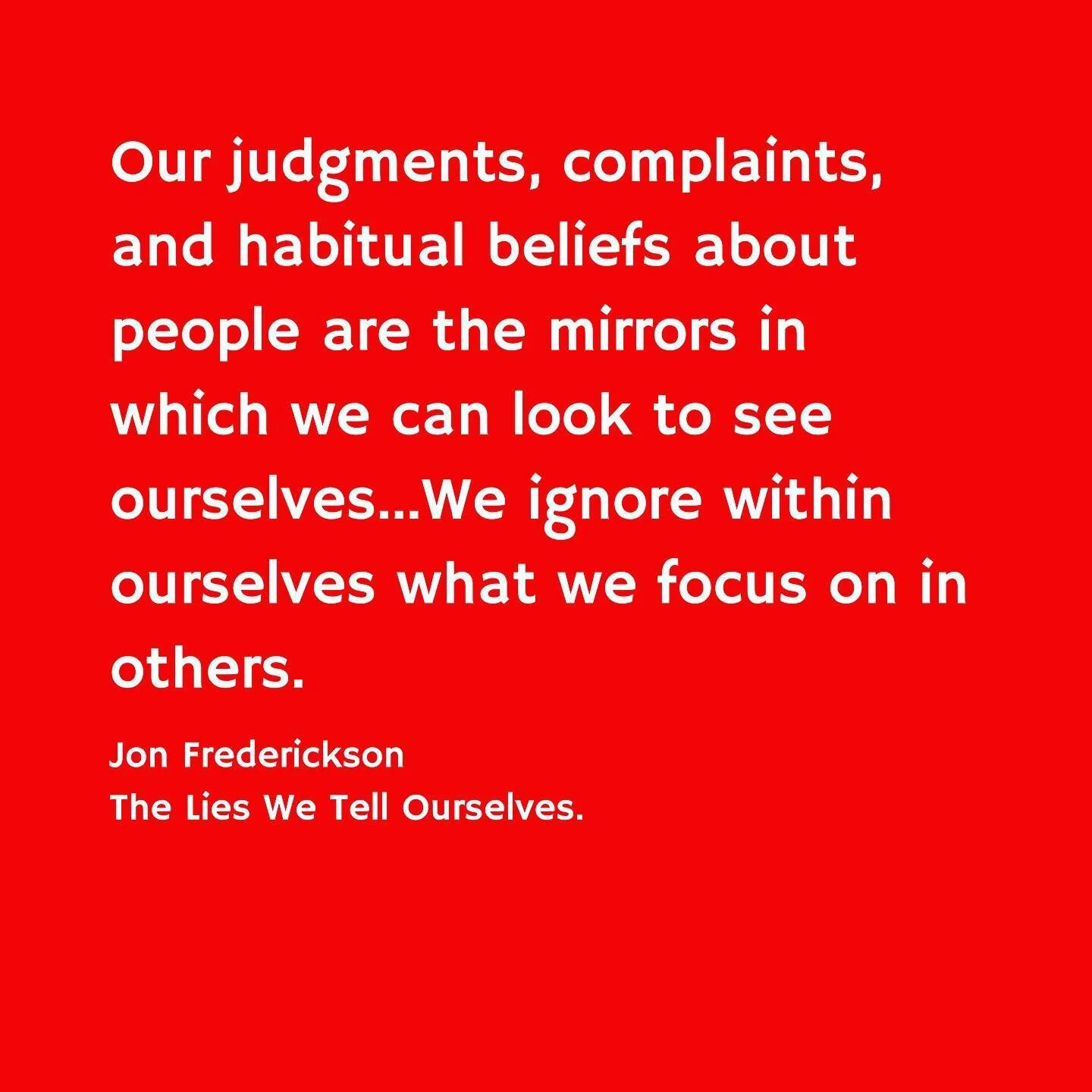 That moment when you catch yourself complaining about how someone treats you after you have done it repeatedly for weeks and it occurs to you that maybe there is something more here.  Usually, that something more is that maybe we don't like that same